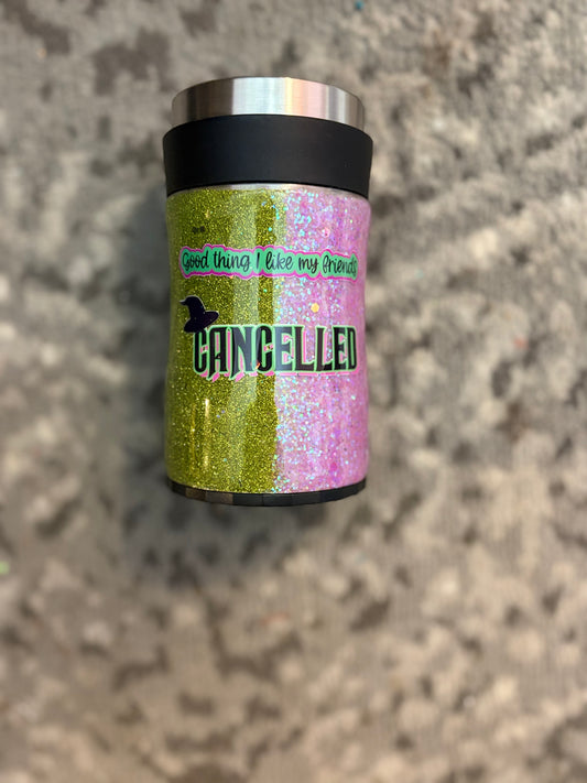 Cancelled wicked theme koozie